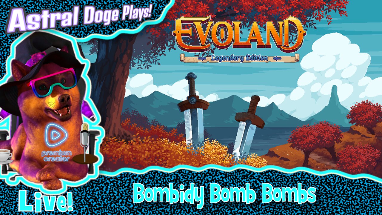 Evoland ~LIVE!~ Bombidy Bomb Bombs