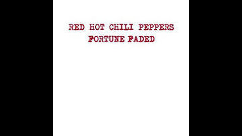 Red Hot Chili Peppers - Fortune Faded