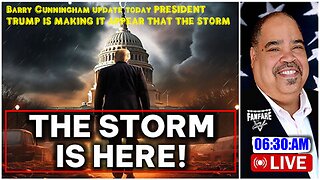 Barry Cunningham update today PRESIDENT TRUMP IS MAKING IT APPEAR THAT THE STORM IS UPON US!