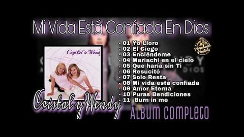 Cristal Y Wendy - Mi Vida Está Confiada En Dios - Album Completo...