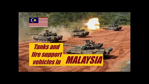 Tanks and fire support vehicles in Malaysia