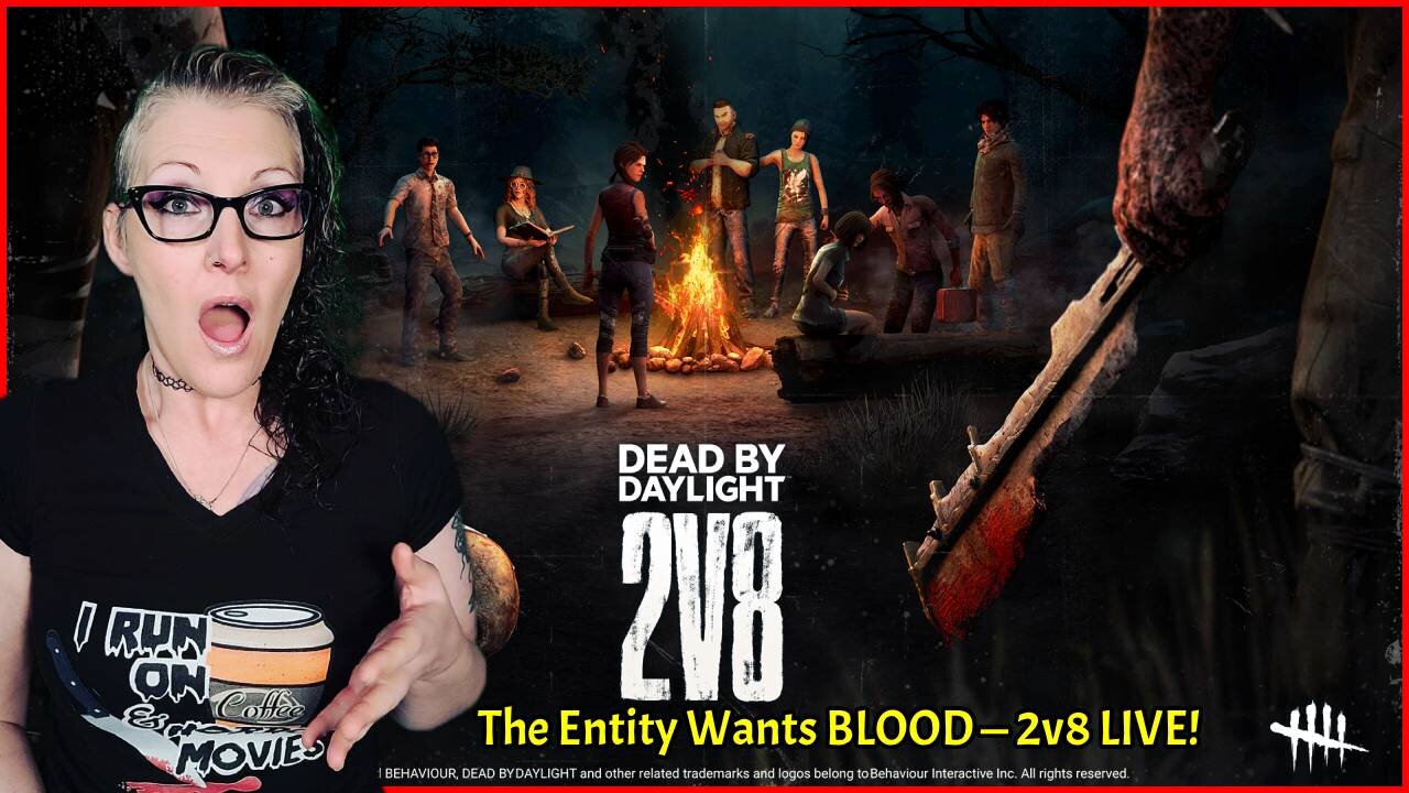 The Entity Wants BLOOD — 2v8 LIVE!