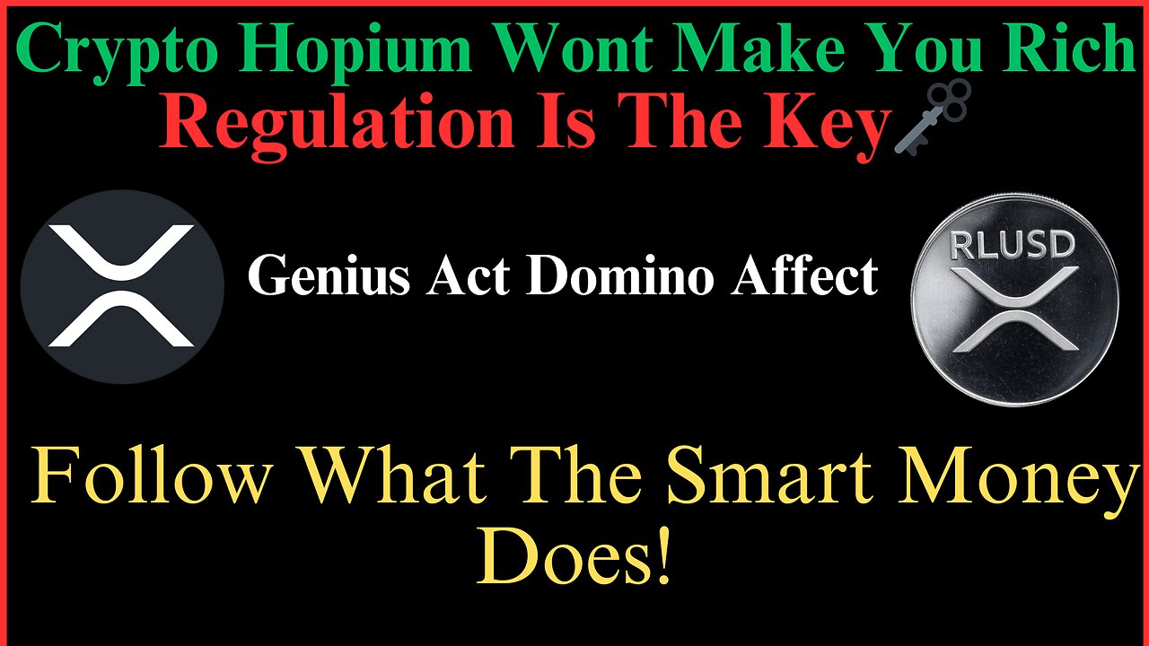 Crypto Lie! Hopium In Crypto Won't Make You Rich Regulation Will Make XRP And Crypto Explode