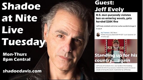 Aug. 12th/2025- W/ Forces Vet Jeff Evely..Ticketed over 28K for Going into "The Woods" in NS