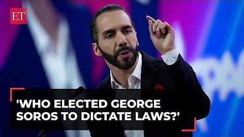 "El Salvador President Bukele Challenges George Soros' Influence on Global Laws"
