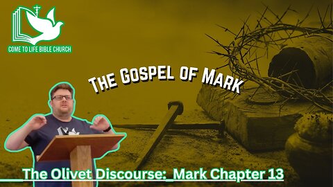 The Olivet Discourse: Mark 13