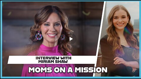 Hannah Faulkner and Miriam Shaw | Moms on A Mission