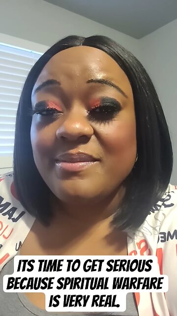 Its time to get serious Because spiritual warfare is very real.