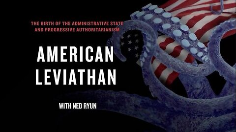 American Leviathan - The Birth Of The Administrative State (Documentary 2025)