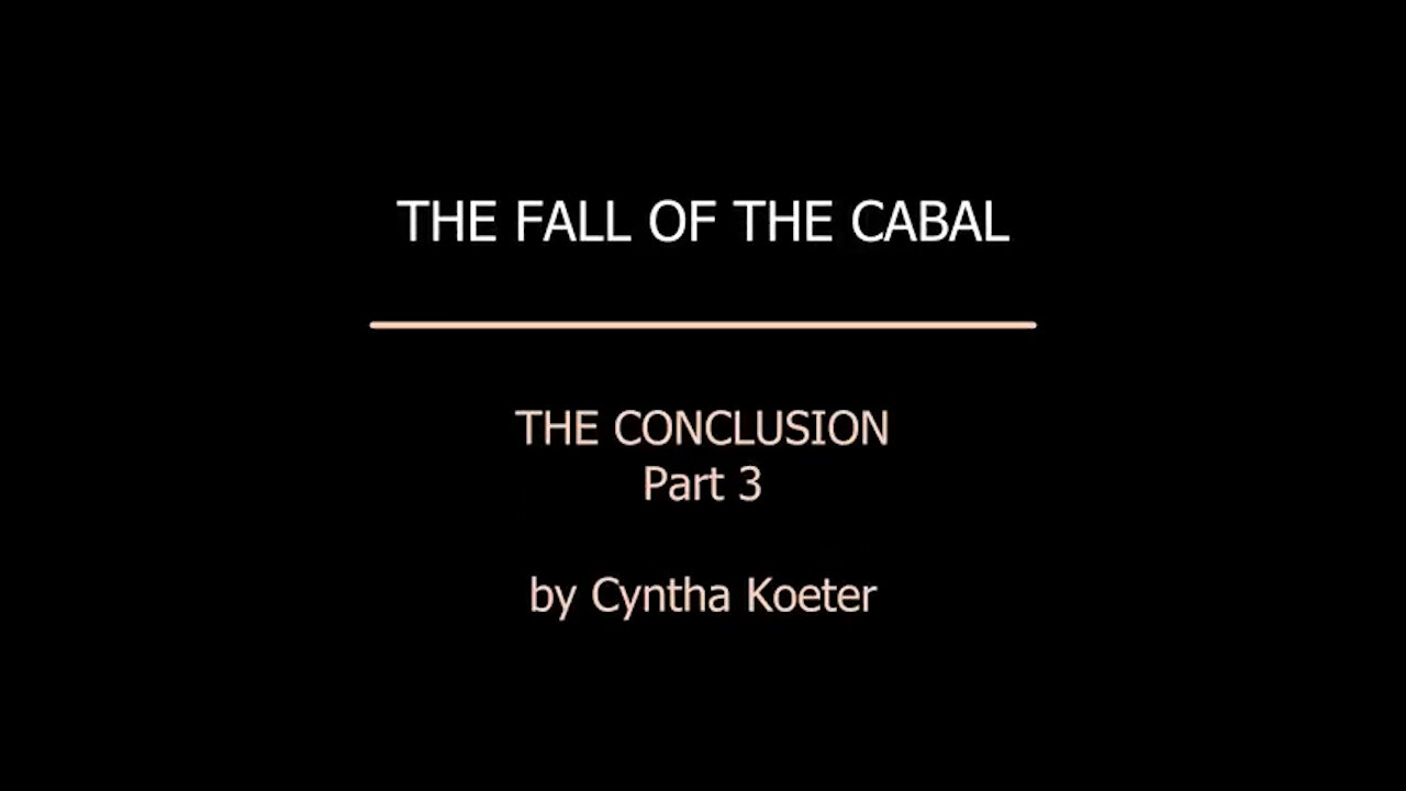 Conclusion to the Fall of the Cabal - Part 3 - Cyntha Koeter