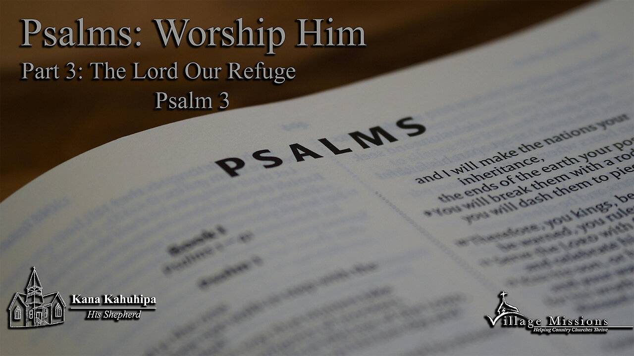 05.11.25 - Part 3: The LORD our Refuge - Psalm 3