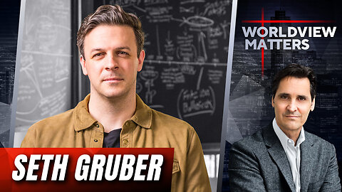Seth Gruber: Is This The Last Stand For Believers, The Church, America? | Worldview Matters