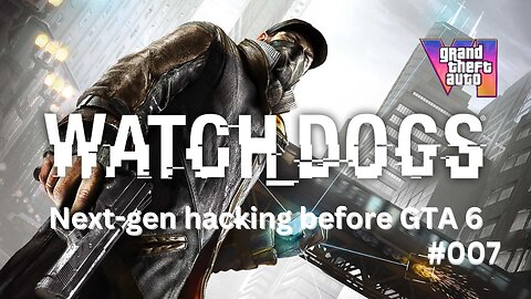 Part 7: Aiden Gets Arrested to Infiltrate Prison | Watch Dogs Epic Cutscene