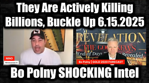 Nino Rodriguez & Bo Polny SHOCKING 6.15.25 - They Are Actively Killing Billions, Buckle Up
