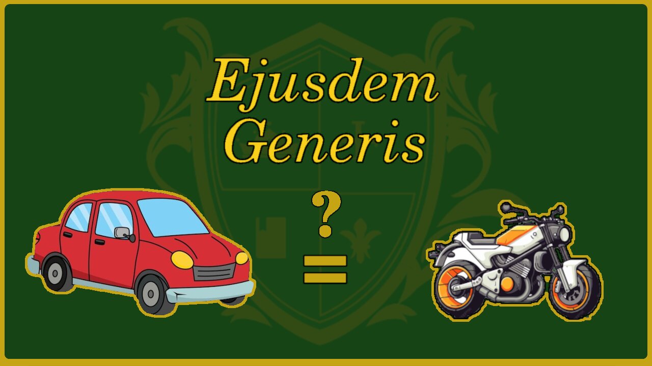 🟢LEGAL CONCEPT: Ejusdem Generis - "Of the same like"; help narrow the definitions 🟢