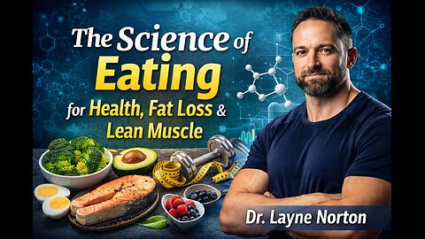 The Science of Eating for Health, Fat Loss & Lean Muscle