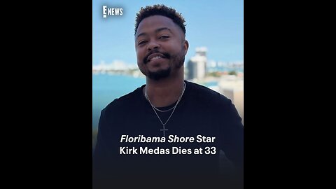 Floribama Shore Star Kirk Medas Dead at 33