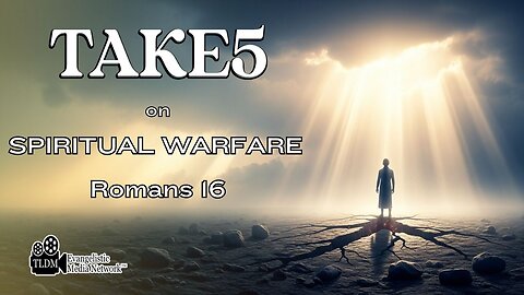 Take5 on Spiritual Warfare - Romans 16