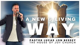 The New & Living Way (Full Sermon) | Pastor Lucas Jon Bessey