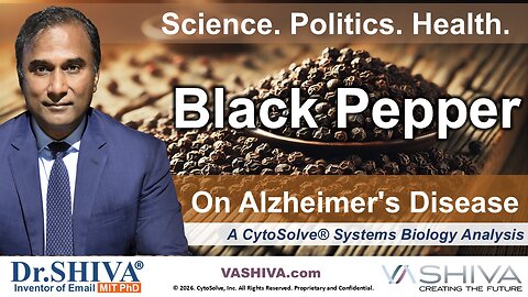 Dr.SHIVA® LIVE: Black Pepper on Alzheimer's Disease @CytoSolve® Systems Analysis