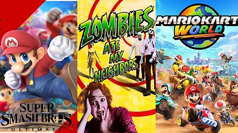 VARIETY GAMES - MARIO KART | SUPER SMASH | ZOMBIES ATE MY NEIGHBORS