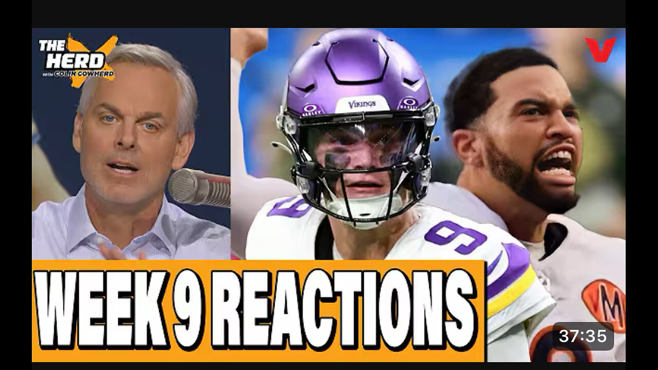 Colin cowherd NFL week 9 reaction
