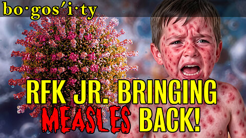 Measles Is Back—And RFK Jr. Owns Every Case!