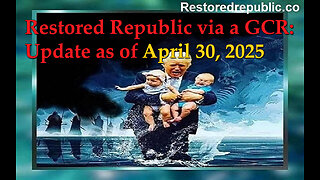 Restored Republic via a GCR Update as of April 30, 2025