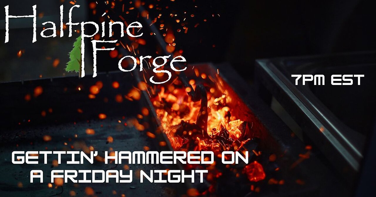 Blacksmith gettin "hammered" on a Friday night (Ep 21)