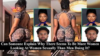Are Women Attracted To Other Women Than Men Are? Sistas Going Gaga Over BBLs!