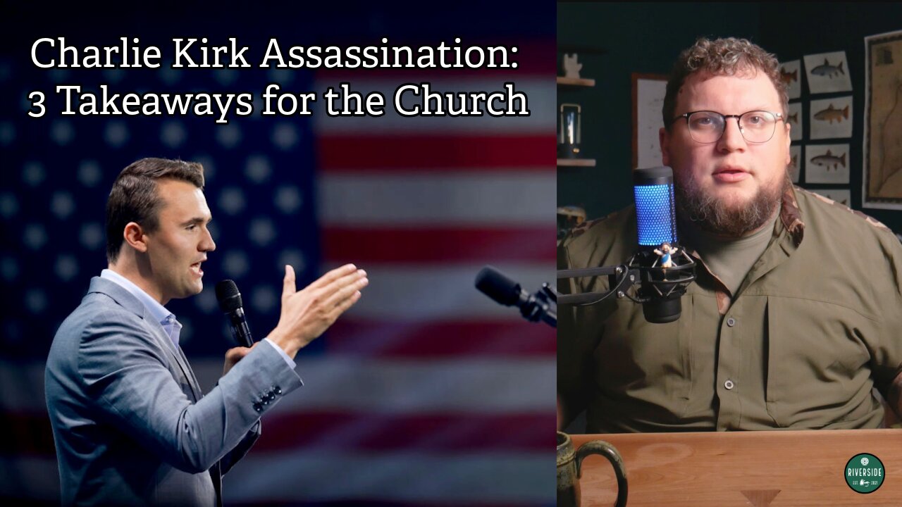 Charlie Kirk Assassination: 3 Takeaways for the Church