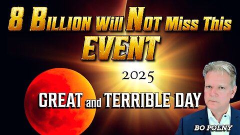8 Billion Will NOT Miss This DAY!! Bo Polny