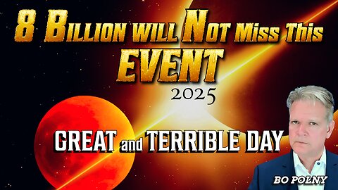 8 Billion Will NOT Miss This DAY!! Bo Polny