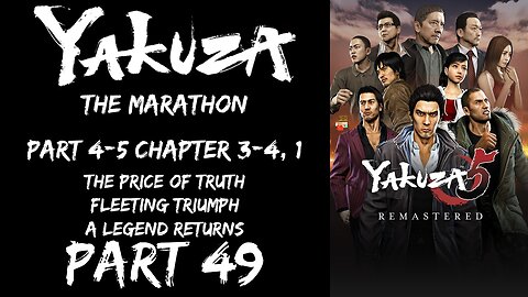 LP Yakuza Marathon Part 49 - Part 4-5 Chapter 3-1 The Price of Truth ~ A Legend Returns - | Yakuza 5