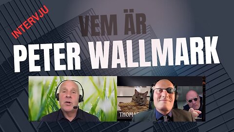 Vem är Peter Wallmark? Intervju