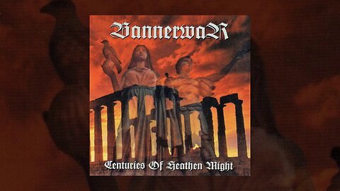 Bannerwar - Centuries of Heathen Might (2006) (GR) (FHD)