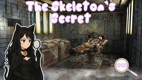 Episode 25: The Skeleton’s Secret | True Fear Forsaken Souls Part 2