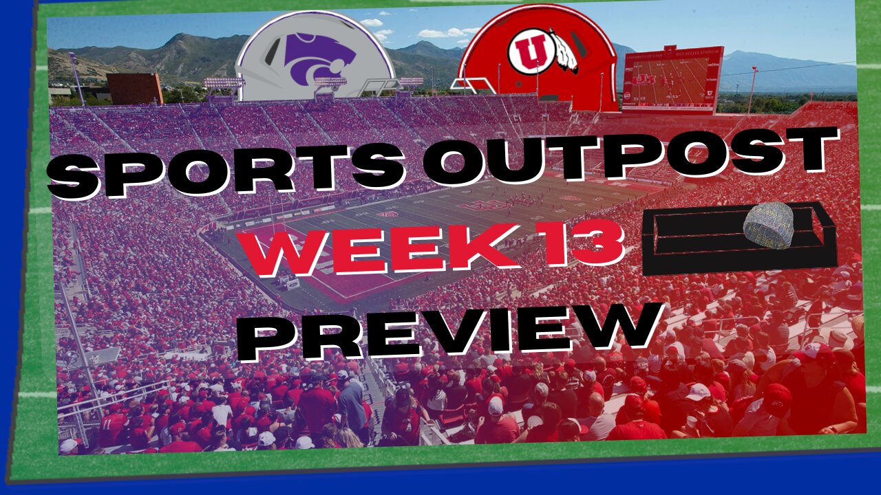 Kansas State vs Utah - CFB Week 13 Preview