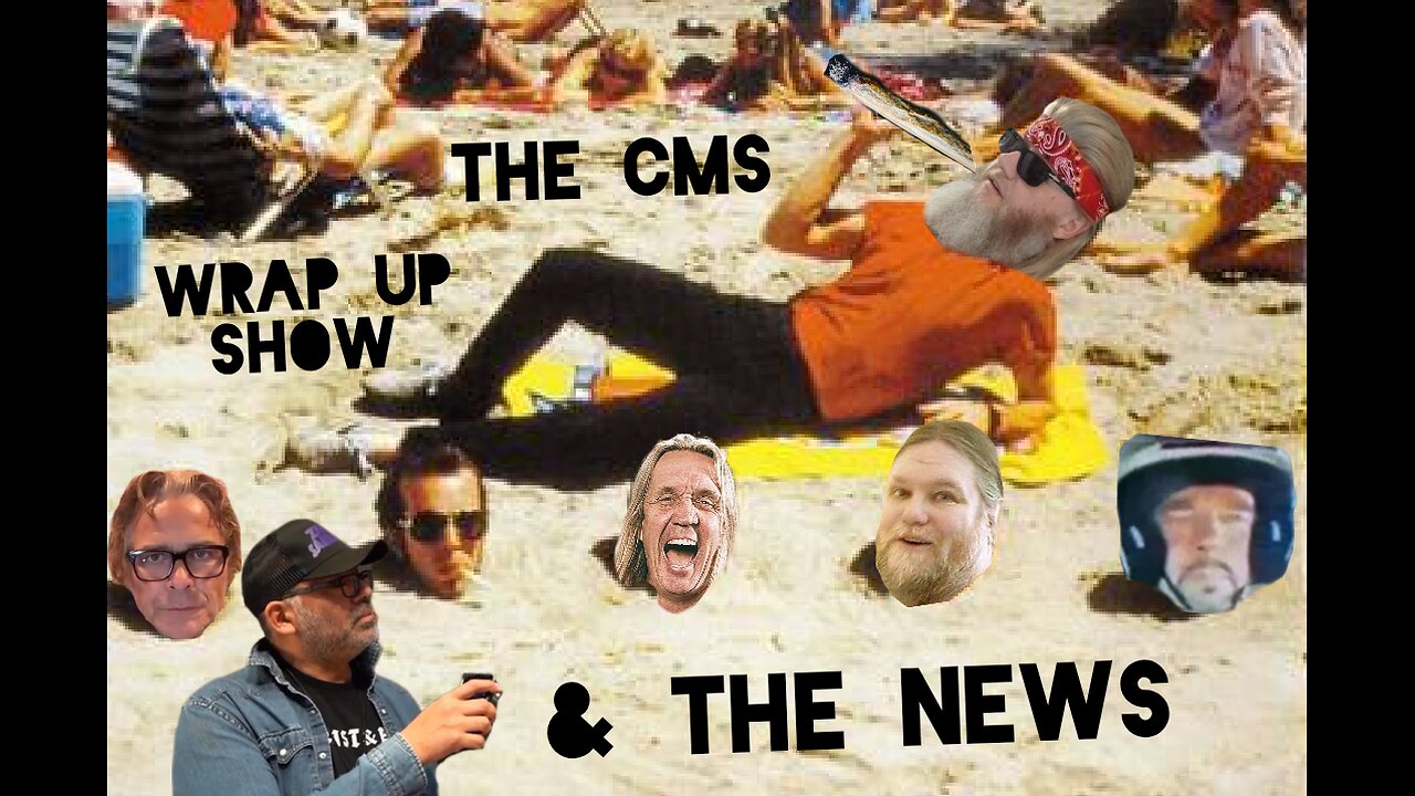 The CMS, Wrap Up Show & The News! - Part 2