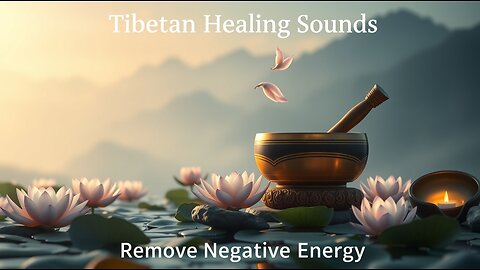 Tibetan Healing Sounds 🕉️ Cleanse Aura & Remove Negative Energy ✨