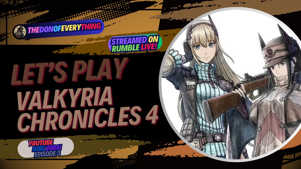Let's Play Valkyria Chronicles 4 | Part 3 | LIVE ON RUMBLE (WalkThrough)!