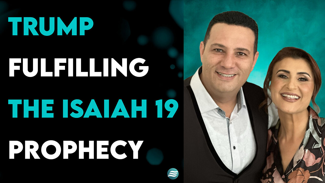 Trump Fulfilling The Isaiah 19 Prophecy - Mina & Yvon Attia