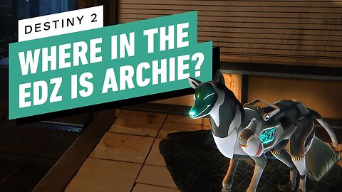 Destiny 2 - Where in the EDZ is Archie_ _ Full Quest Walkthrough