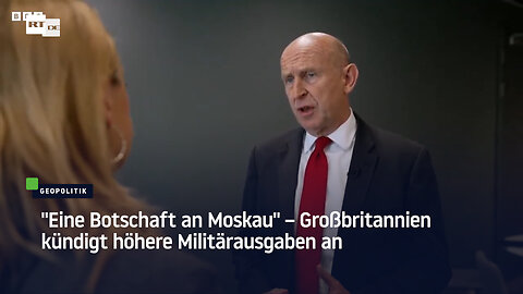 "Eine Botschaft an Moskau" – Großbritannien kündigt höhere Militärausgaben an