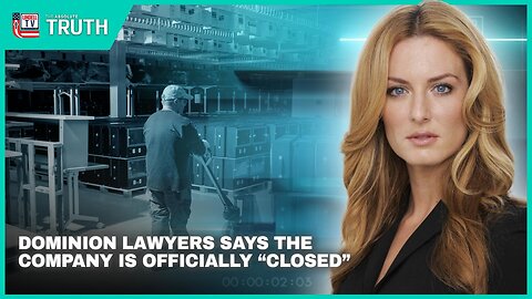 BREAKING: DOMINION LAWYERS SAY COMPANY IS OFFICIALLY “CLOSED”