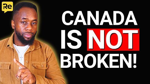 70% OF YOUNG CANADIANS ARE WRONG: Canada is NOT Broken! Here's Why