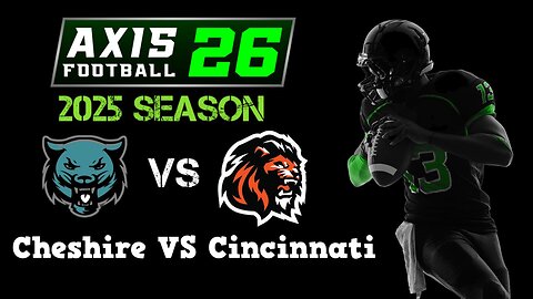 Axis Football 2026 | Franchise Mode 2025 Season | Cheshire VS Cincinnati