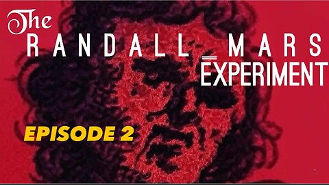 The Randall Mars Experiment. EPISODE 2