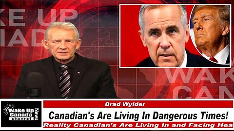 WUCN-Epi#541- Canadian's Are Living In Dangerous Times!