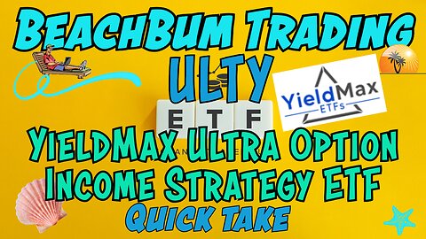 ULTY | YieldMax Ultra Option Income Strategy ETF | Quick Take